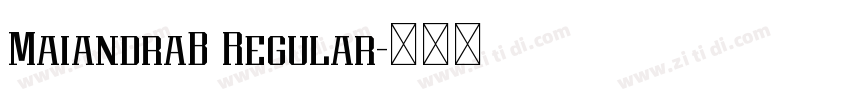 MaiandraB Regular字体转换 MaiandraB Regular字体转换